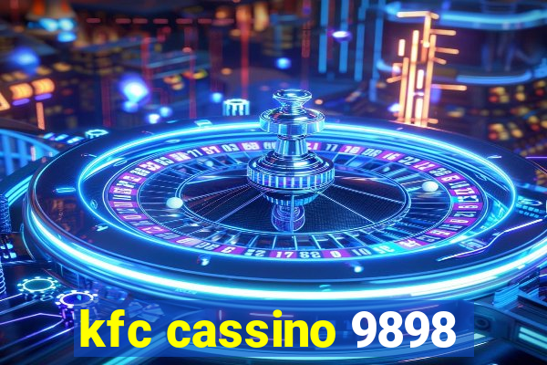 kfc cassino 9898